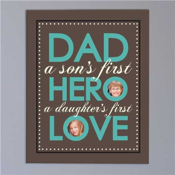 Dad a Sons First Hero a Daughters First Love Photo Canvas 