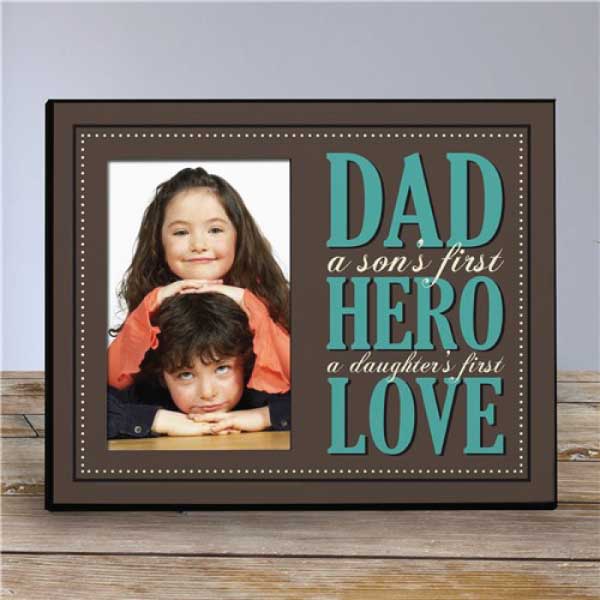 Dad a Sons First Hero a Daughters First Love Printed Photo Frame 