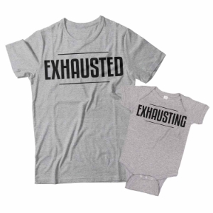 Exhausted and Exhausting Matching Dad and Baby Shirts 