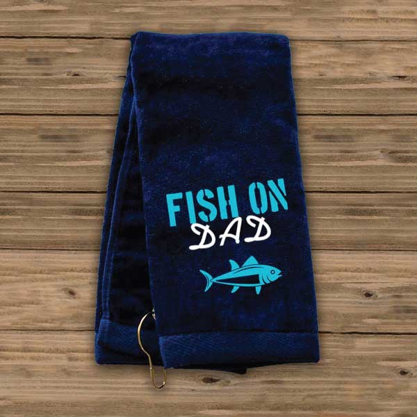 Fish On Dad Towel 