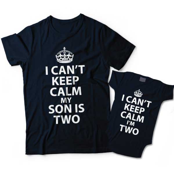 I Cant Keep Calm My Son Is Two and I Cant Keep Calm Im Two Dad and Son Shirts 