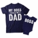 My Boss Calls Me Dad and Boss Matching Father and Child Shirts - DDS1043-1044