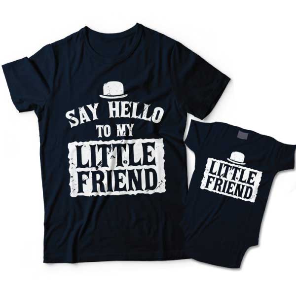 Say Hello To My Little Friend and Little Friend Matching Dad and Child Shirts 